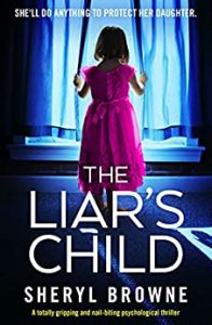 Book cover for The Liar's Child by Sheryl Browne, a young girl in a pink dress looking out of a window