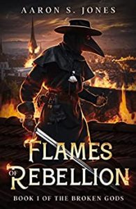Flames of Rebellion by Aaron S. Jones