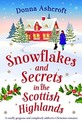 Snowflakes and Secrets in the Scottish Highlands by Donna Ashcroft